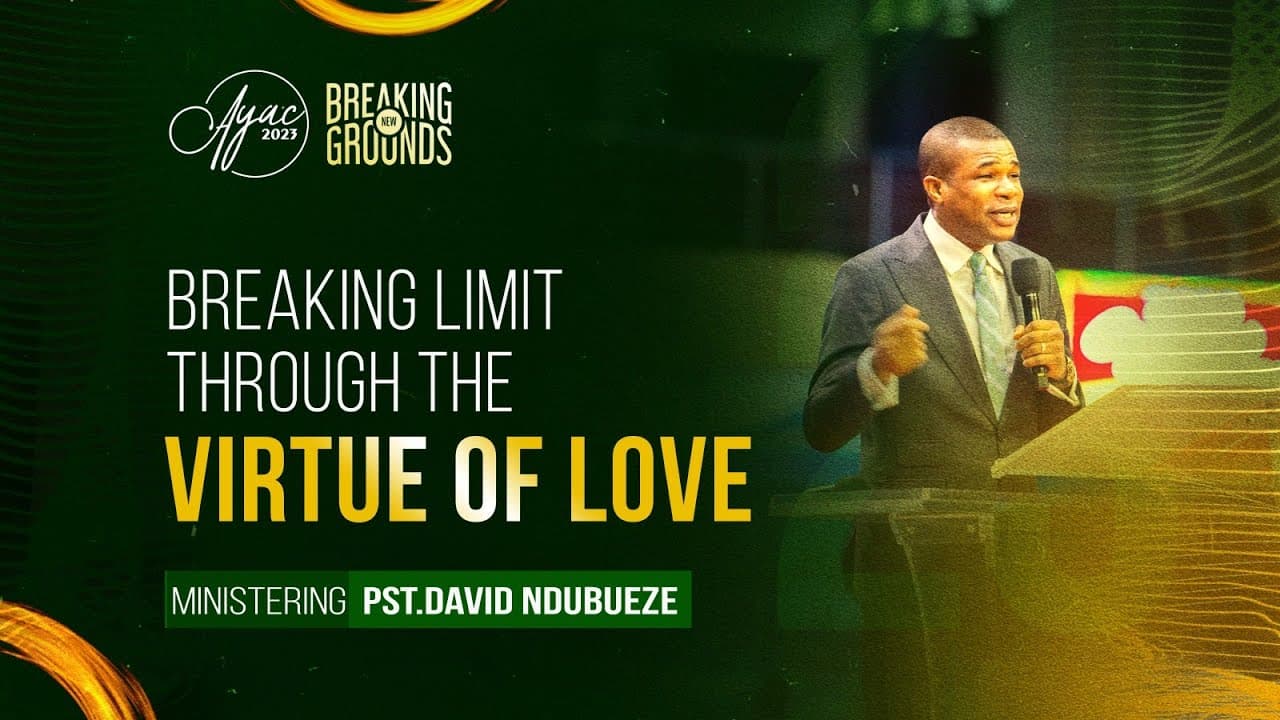 AYAC 2023: DAY 2: BREAKING LIMIT THROUGH THE VIRTUE OF LOVE|| PASTOR DAVID NDIBUEZE || LFCWWYOUTH