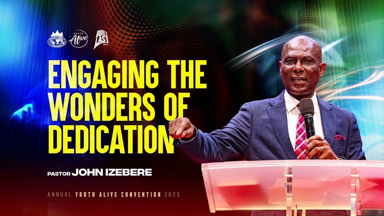 Engaging The Wonders of Dedication || Pastor John Izebere || Ayac 2025