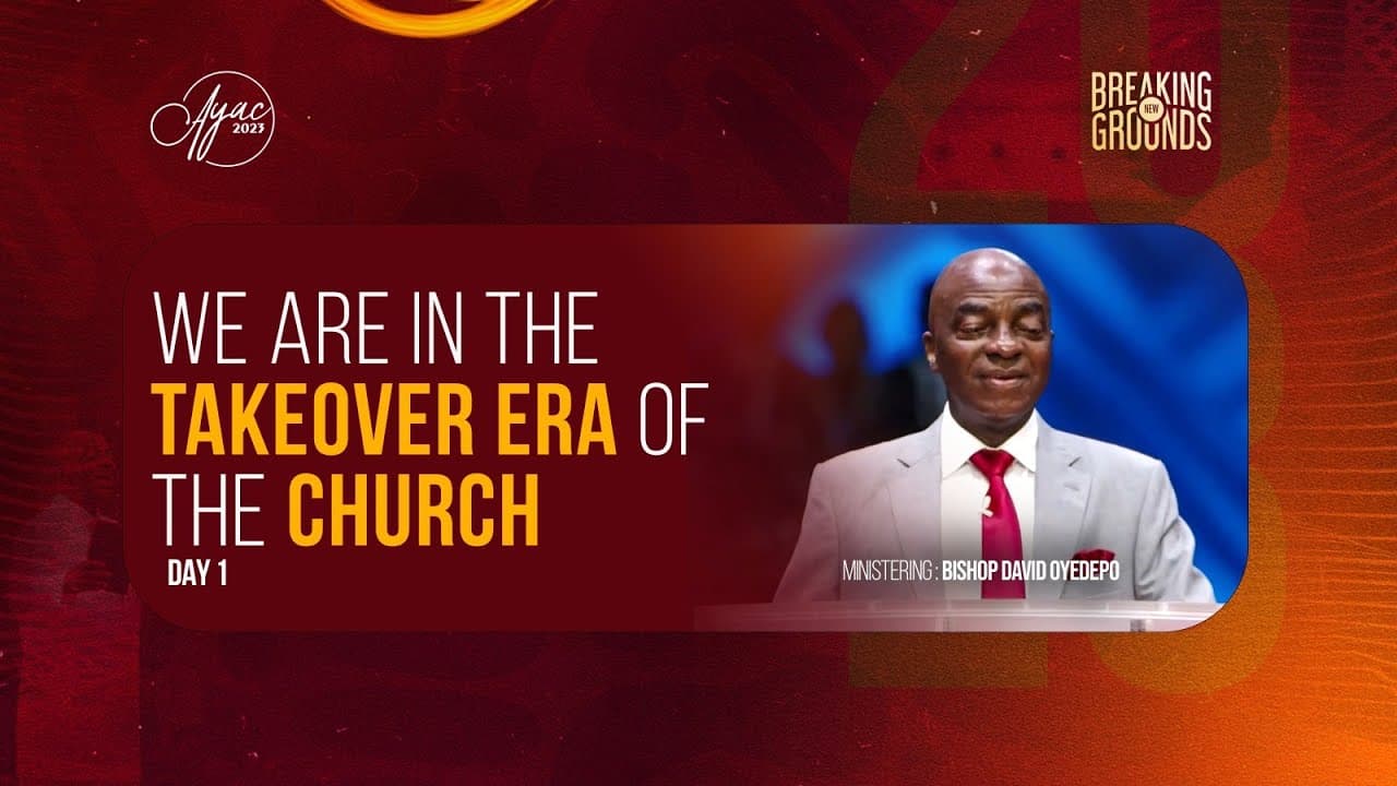 AYAC 2023: DAY 1: WE ARE IN THE TAKEOVER ERA OF THE CHURCH BY BISHOP DAVID OYEDEPO ||LFCWWYOUTH