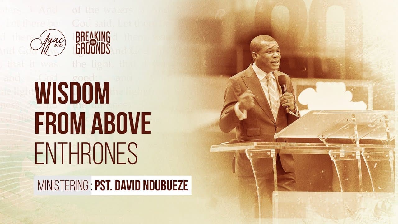 AYAC 2023: DAY 3: WISDOM FROM ABOVE ENTHRONES || PASTOR DAVID NDIBUEZE|| LFCWWYOUTH